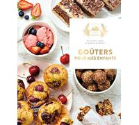 Goûters pour mes enfants 30 recettes saines de goûters d'enfance - Emilie Perrin - Hachette Pratique - relié - Guide