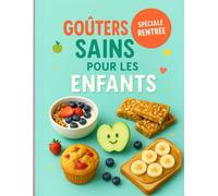 Goûters sains pour les enfants: spéciale rentrée