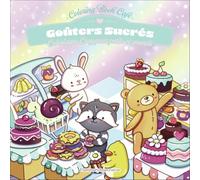 Goûters sucrés: Coloriages cosy pour petits et grands