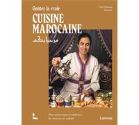 Goûtez la vraie cuisine marocaine Plats authentiques et délicieux, du couscous au zaalouk - Chef Maman Hanan - Lannoo - cartonné - Guide