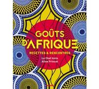 Goûts d'Afrique Anto Cocagne (Auteur), Aline Princet (Photographie)