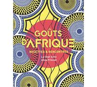 Anto Cocagne (Auteur) et Aline Princet (Photographie) – Goûts d'Afrique – Recettes et rencontres