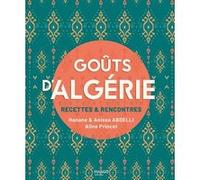 Hanane Abdelli-Tancrede – Goûts d'Algérie – Recettes & Rencontres – Relié