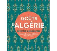Hanane Abdelli-Tancrede – Goûts d'Algérie – Recettes & Rencontres – Relié
