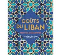 Goûts du Liban Joe Barza (Auteur), Noha Baz (Auteur), Aline Princet (Photographie)