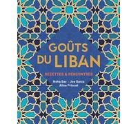 Joe Barza – Goûts du Liban – Recettes & Rencontres – Relié