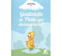 Collectif – Gouttelette de pluie, que deviendras-tu ? – Document jeunesse – Broché