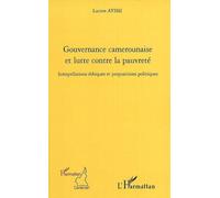 Gouvernance camerounaise et lutte contre la pauvreté Interpellations éthiques et propositions politiques - Lucien Ayissi - L'harmattan - broché - Etude