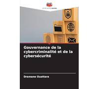 Gouvernance de la cybercriminalité et de la cybersécurité