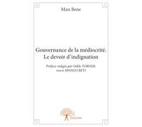 Gouvernance de la médiocrité. Le devoir d'indignation
