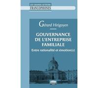 Gouvernance de l'entreprise familiale: Entre rationalité et émotion(s)