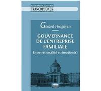 Gouvernance De L'entreprise Familiale - Entre Rationalité Et Émotion(S)
