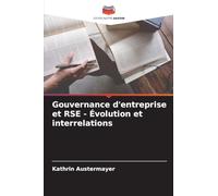 Gouvernance d'entreprise et RSE - Évolution et interrelations