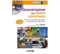 Gouvernance Des Biens Communs - Pour Une Nouvelle Approche Des Ressources Naturelles