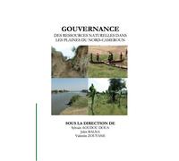 Gouvernance Des Ressources Naturelles Dans Les Plaines Du Nord-Cameroun (Presses Universitaires De Mokolo)