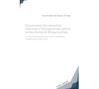 Gouvernance des ressources naturelles et résurgence des conflits armés internes en Afrique central
