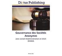 Gouvernance des Sociétés Anonymes: avec conseil d'administration en droit OHADA
