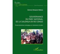 Gouvernance du parc national de la Salonga en RD Congo Protectionnisme écologique et résistances locales - Salomon Mampeta Wabasa - L'harmattan - broché - Etude