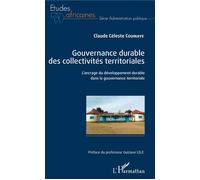 Gouvernance durable des collectivités territoriales L'ancrage du développement durable dans la gouvernance territoriale - Claude Céleste Coumaye - L'harmattan - broché - Etude