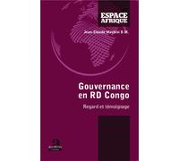 Gouvernance en RD Congo Regard et témoignage - Jean-Claude Mashini D.M. - Academia Eds - broché - Récit