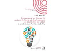 Gouvernance en Réseau du secteur de Santé et Renforcement de Légitimité de l'Etat Dans les Contextes de Fragilité et des Conflits - Aembe Bwimana - Publibook - broché - Essai