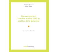 Gouvernance et Contrôle Interne dans le secteur de la Mutualité: Penser, Piloter, Contrôler