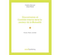 Gouvernance et Contrôle Interne dans le secteur de la Mutualité Penser, Piloter, Contrôler - Jessy Masse - Emerit Publishing - broché - Etude