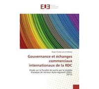 Gouvernance et échanges commerciaux internationaux de la RDC Etude sur la fiscalité de porte par le modèle d'analyse de Vecteur Auto-regressif (2003-2012) - Roger-Charles Lelo-di-Mboko - Universitaire
