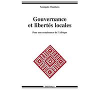 Gouvernance Et Libertés Locales - Pour Une Renaissance De L'afrique