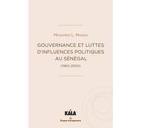 Gouvernance et luttes d'influences politiques au Sénégal: (1960-2000)