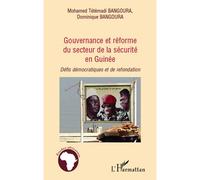 Gouvernance et réforme du secteur de la sécurité en Guinée Défis démocratiques et de refondation - Dominique Bangoura - L'harmattan - broché - Essai