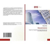 Gouvernance: Impact sur la gestion du risque bancaire: Cas des banque tunisiennes