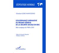 Gouvernance normative du régime général de la sécurité sociale en RDC Bilan analytique de 1908 à 2013 - Glombert Loko Mantuono - L'harmattan - broché - Etude