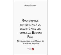 Gouvernance participative à la sécurité avec les femmes au Burkina Faso: 1ères Journées scientifiques de l’Académie de police