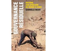 Gouvernance résiduelle - Le futur de la planète vu de l’Afri - Gabrielle Hecht - Ecole Des Hautes Etudes En Sciences Sociales - broché - Essai