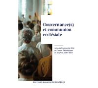 Gouvernance(s) et communion ecclésiale - Collectif - Blanche De Peuterey Les Editions - broché - Essai