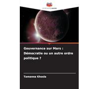 Gouvernance sur Mars: Démocratie ou un autre ordre politique ?