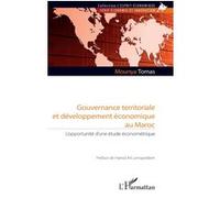 Gouvernance territoriale et développement économique au Maroc L’opportunité d’une étude économétrique - Mounya Tomas - L'harmattan - broché - Etude