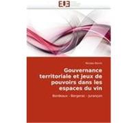 Gouvernance territoriale et jeux de pouvoirs dans les espaces du vin Boivin, Nicolas (Auteur)