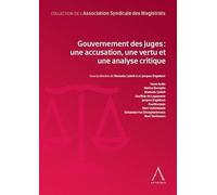 Gouvernement des juges : une accusation, une vertu et une analyse critique