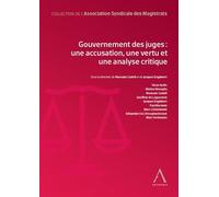 Gouvernement des juges : une accusation, une vertu et une analyse critique - Collectif - Anthemis - broché - Etude
