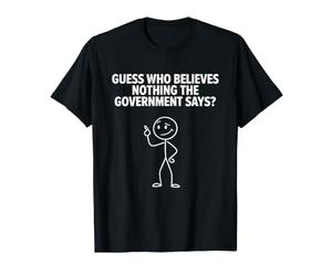 Gouvernement Scepticisme Humour Politique Design T-Shirt Graphique avec Valeur
