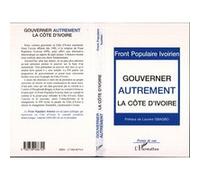 Gouverner autrement la cote d'ivoire Collectif (Auteur)