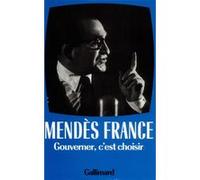 Pierre Mendès France – Œuvres complètes, III : Gouverner, c'est choisir – (1954-1955) – Gallimard