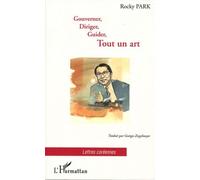 Gouverner, Diriger, Guider, Tout un art - Rocky (Jung-Ki) Park - L'harmattan - broché - Etude