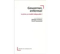 Gouverner, enfermer: La prison, un modèle indispensable ?