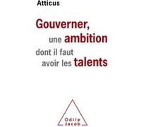 Gouverner, Une Ambition Dont Il Faut Avoir Les Talents
