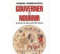 Gouverner et nourrir Du pouvoir en Russie (XVIe-XXe siècles) - Tamara Kondratieva - Belles Lettres - broché - Etude