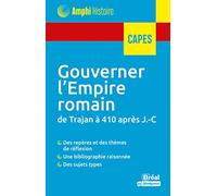 Gouverner l’Empire romain de Trajan à 410 après J.-C.