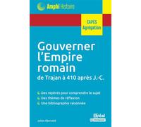 Gouverner l’Empire romain de Trajan à 410 après J.-C. - JULIEN EBERSOLD - Bréal - broché - Etude